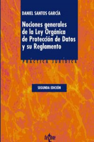 Könyv Nociones generales de la Ley orgánica de protección de datos y su reglamento : adaptado real decreto 1720-2007, de 21 de diciembre Daniel Santos García