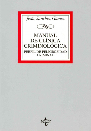 Kniha Manual de clínica criminológica : perfil de peligrosidad criminal : ejemplo docente. Terrorismo Yihadista Jesús Gómez Sánchez