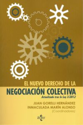 Kniha El nuevo derecho de la negociación colectiva : actualizado tras la Ley 3-2012 Juan . . . [et al. ] Gorelli Hernández