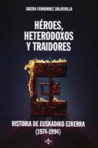 Książka Héroes, heterodoxos y traidores : historia de Euskadiko Ezkerra, 1974-1994 Gaizka Fernández Soldevilla