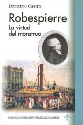 Kniha Robespierre : la virtud del monstruo Demetrio Castro Alfín