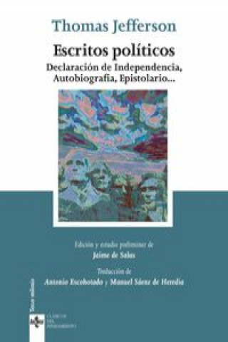 Könyv Escritos políticos : declaración de independencia, autobiografía, epistolario-- Thomas Jefferson