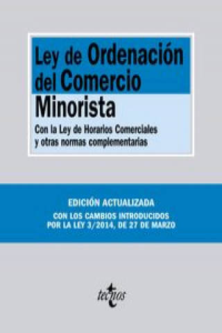 Carte Ley de ordenación del comercio minorista : con la Ley de horarios comerciales y otras normas complementarias 