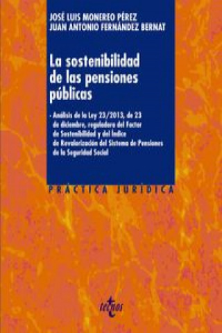 Carte La sostenibilidad de las pensiones públicas : Análisis de la Ley 23-2013, de 23 de diciembre, reguladora del factor de sostenibilidad y del índice de JOSE LUIS MONEREO PEREZ