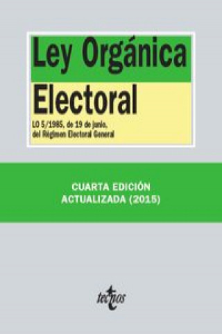 Könyv Ley orgánica electoral : LO 5-1985, de 19 de junio, del régimen electoral general 