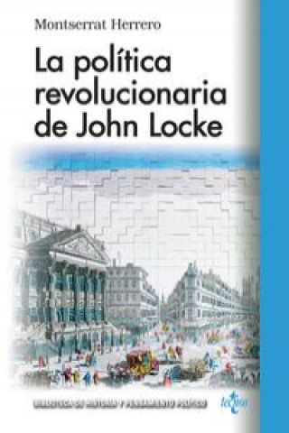 Kniha La política revolucionaria de John Locke MONTSERRAT HERRERO