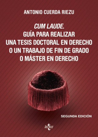 Книга Cum laude : guía para realizar una tesis doctoral o un trabajo de fin de grado o máster en Derecho ANTONIO CUERDA RIEZU