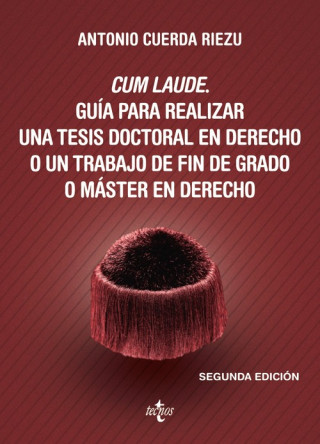 Knjiga Cum laude : guía para realizar una tesis doctoral o un trabajo de fin de grado o máster en Derecho ANTONIO CUERDA RIEZU