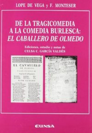 Książka De la tragicomedia a la comedia burlesca : el caballero de Olmedo Celsa Carmen García Valdés