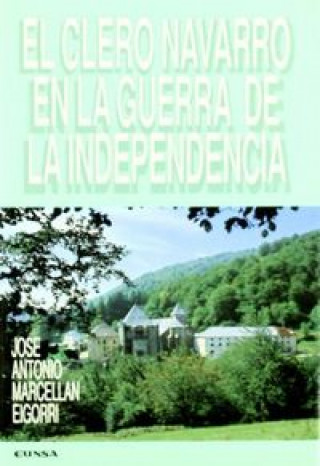 Kniha El clero navarro en la Guerra de la Independencia José Antonio Marcellán Eigorri