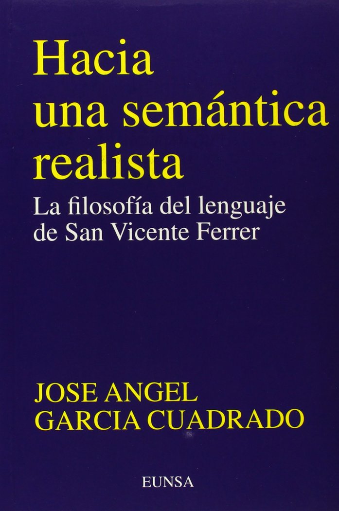 Könyv Hacia una semántica realista : filosofía lenguaje S. Vicente Ferrer José Ángel García Cuadrado