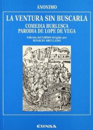 Könyv La ventura sin buscarla : comedia burlesca parodia de Lope de Vega 