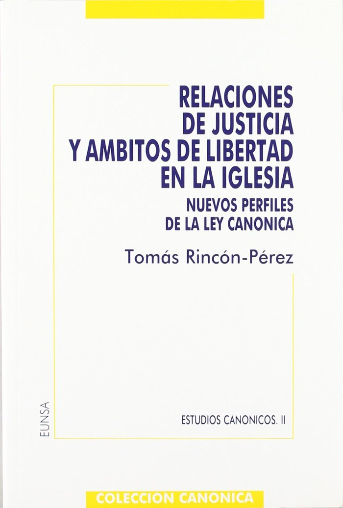 Książka Relaciones de justicia y ámbitos de libertad en la Iglesia : nuevos perfiles de la ley canónica : diversas manifestaciones canónicas 