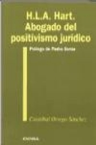 Kniha H.L.A. Hart, abogado del positivismo jurídico Cristóbal Orrego Sánchez