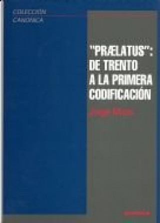 Könyv Praelatus : de Trento a la primera codificación Jorge Manuel Miras Pouso