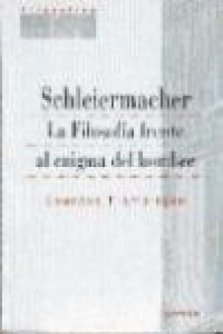 Book Schleiermacher : la filosofía frente al enigma del hombre Lourdes Flamarique Zarategui