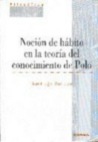 Livre Noción de hábito en la teoría del conocimiento de polo Santiago Collado González