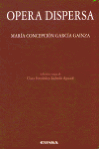 Książka Opera dispersa María Concepción . . . [et al. ] García Gainza