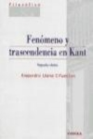 Knjiga Fenómeno y trascendencia en Kant Alejandro Llano