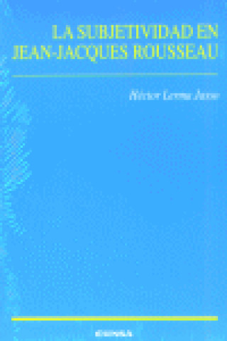 Βιβλίο La subjetividad en Jean-Jacques Rouseau Héctor Lerma Jasso