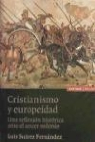 Kniha Cristianismo y europeidad : una reflexión histórica ante el tercer milenio Luis Suárez Fernández