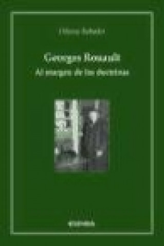 Livre Georges Rouault : al margen de las doctrinas Oihana Robador Ausejo