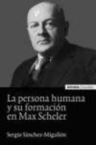 Książka Persona humana y su formación en Max Scheler, La 