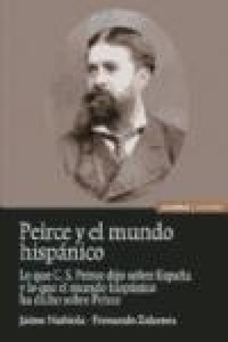 Könyv Peirce y el mundo hispánico Jaime Nubiola Aguilar