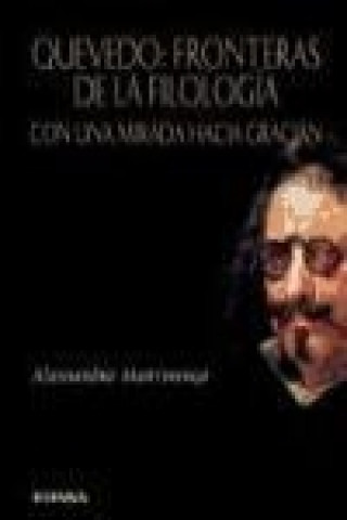 Книга Quevedo, fronteras de la filología : con una mirada hacia Gracián Alessandro Martinengo