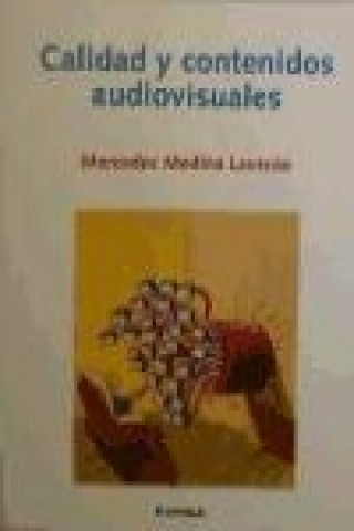 Книга Calidad y contenidos audiovisuales Mercedes Medina Laverón