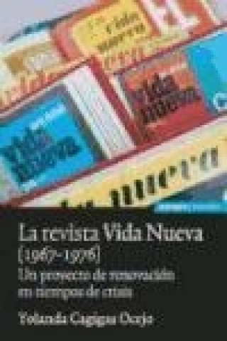 Książka La revista Vida Nueva (1967-1976) : un proyecto de renovación en tiempos de crisis Yolanda Cagigas Ocejo