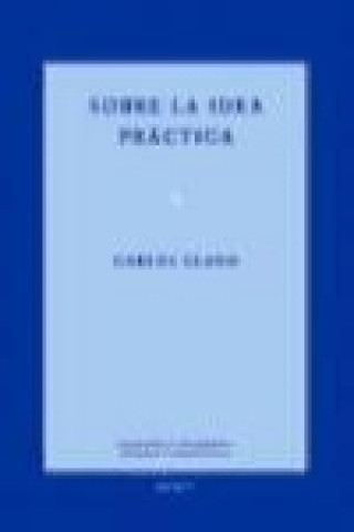 Kniha Sobre la idea práctica Carlos Llano Cifuentes