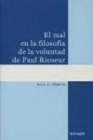 Книга El mal en la filosofía de la voluntad de Paul Ricoeur Jesús Albertos San José