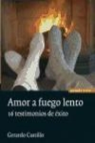 Könyv Amor a fuego lento : 16 testimonios de éxito Gerardo Castillo Ceballos