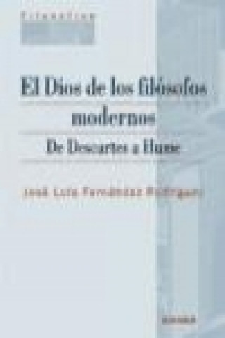 Kniha El Dios de los filósofos modernos : de Descartes a Hume José Luis Fernández Rodríguez