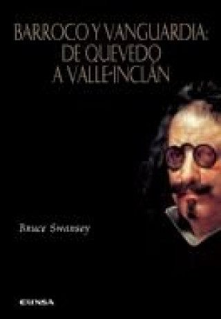 Buch Barroco y vanguardia : de Quevedo a Valle-Inclán Bruce Swansey