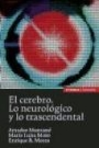 Książka El cerebro : lo neurológico y lo trascendental María Luisa Moro Esteban