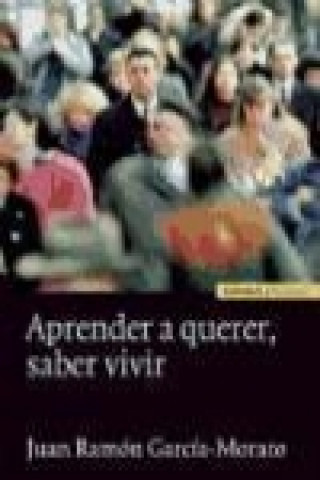 Книга Aprender a querer, saber vivir Juan Ramón García-Morato