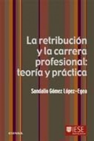 Kniha La retribución y la carrera profesional : teoría y práctica Sandalio Gómez López-Egea