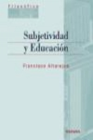 Kniha Subjetividad y educación Francisco Altarejos