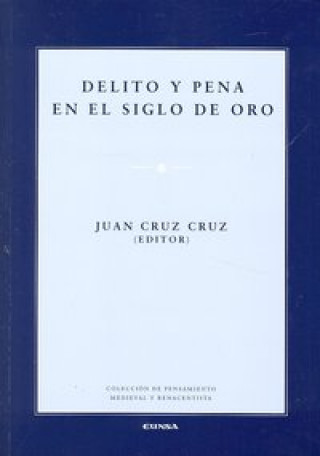Knjiga DELITO Y PENA EN EL SIGLO DE ORO Cruz Cruz