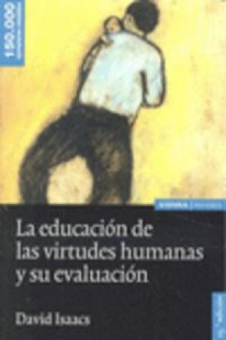 Kniha EDUCACION VIRTUDES HUMANAS Y SU EVOLUCION 15¦ED DAVID ISAACS