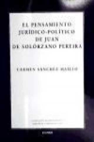 Kniha PENSAMIENTO JURIDICO POLITICO DE JUAN SOLORZANO PEREIRA,EL 