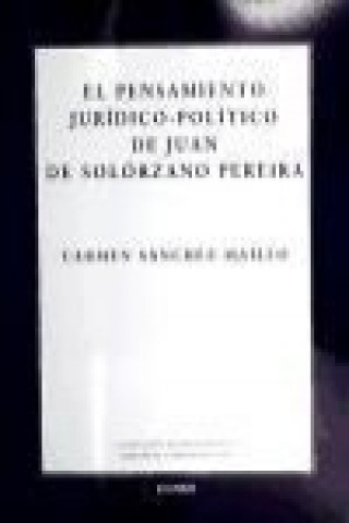 Książka PENSAMIENTO JURIDICO POLITICO DE JUAN SOLORZANO PEREIRA,EL 