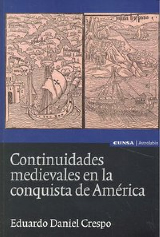 Knjiga CONTINUIDADES MEDIEVALES CONQUISTA AMERI Crespo Cuesta