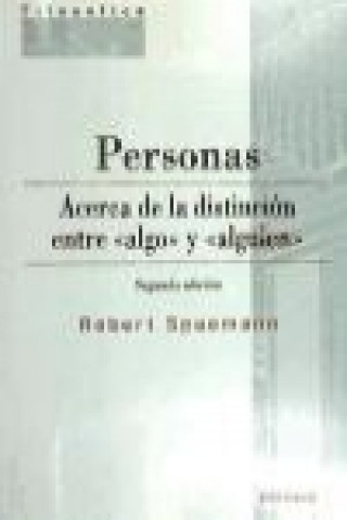 Book PERSONAS ACERCA DE LA DISTINCION ENTRE ALGO Y ALGUIEN 2¦ED 