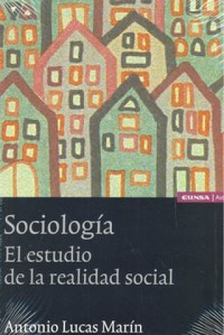 Książka Sociología : el estudio de la realidad social Antonio Lucas Marín