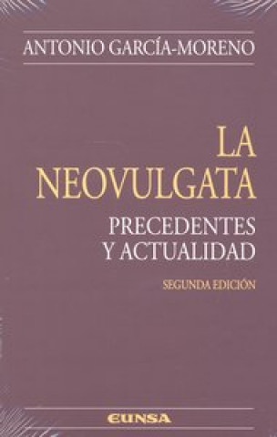Книга La Neovulgata : precedentes y actualidad Antonio García-Moreno