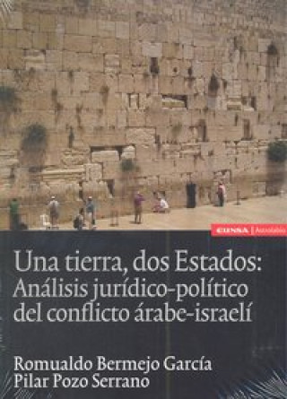 Carte Una tierra, dos estados : análisis jurídico-político del conflicto árabe-israelí Romualdo Bermejo García