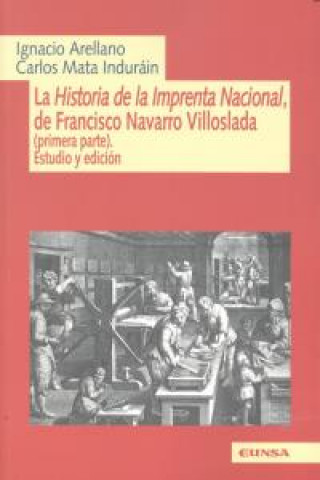 Knjiga La historia de la Imprenta Nacional de Francisco Navarro Villoslada Ignacio Arellano Ayuso